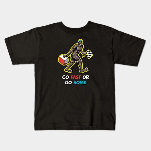 Bigfoot Go Fast Or Go Home Kids T-Shirt by Art from the Blue Room